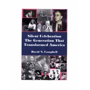 Silent Celebration - The Generation That Transformed America, Paperback