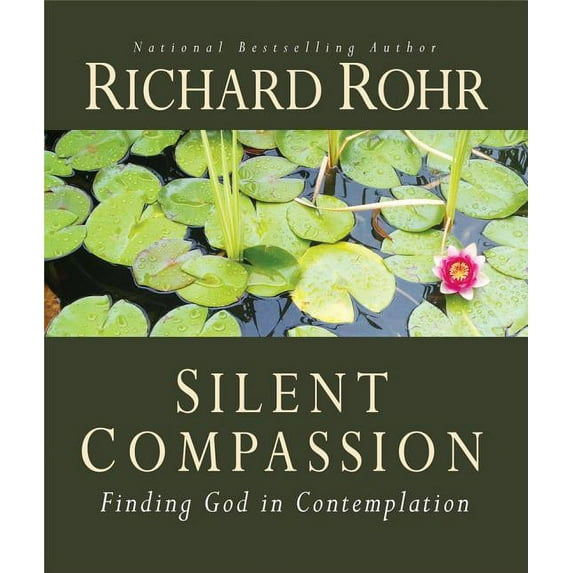 Silent Compassion : Finding God in Contemplation (Paperback)