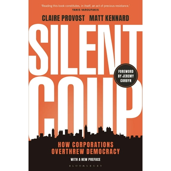 Silent Coup: How Corporations Overthrew Democracy, (Paperback)