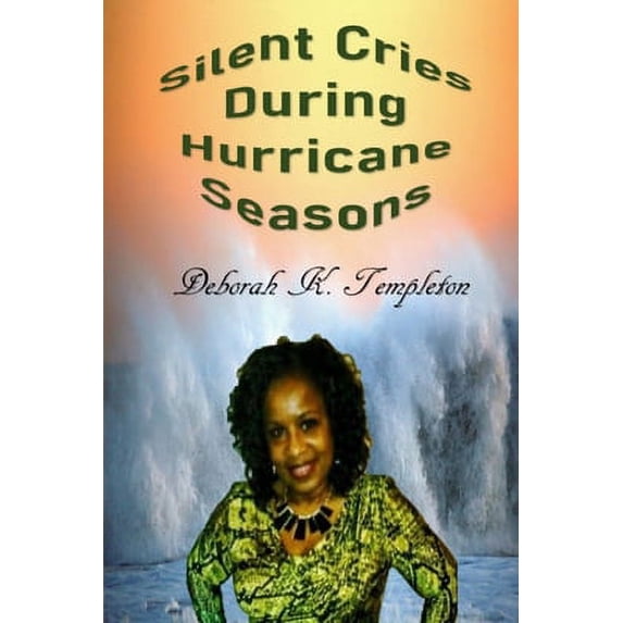 Silent Cries: During Hurricane Seasons Paperback 1080637141 9781080637140 Deborah K. Templeton