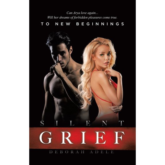 Silent Grief: To New Beginnings, (Paperback)