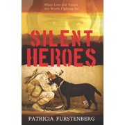 Silent Heroes When Love and Values Are Worth Fighting for Paperback by Patricia Furstenberg