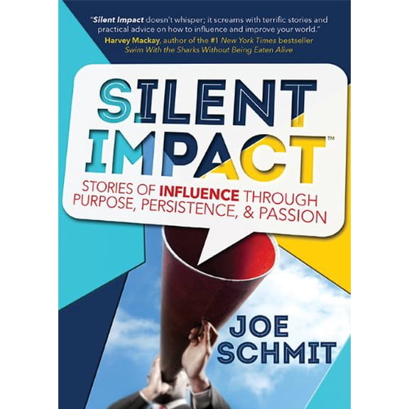 Pre-Owned Silent Impact: Stories of Influence Through Purpose, Persistence, & Passion (Hardcover) 1940014093 9781940014098