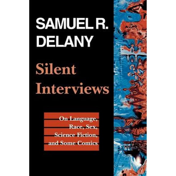 Pre-Owned Silent Interviews: On Language, Race, Sex, Science Fiction, and Some Comics--A Collection of Written Interviews (Paperback) 0819562807 9780819562807