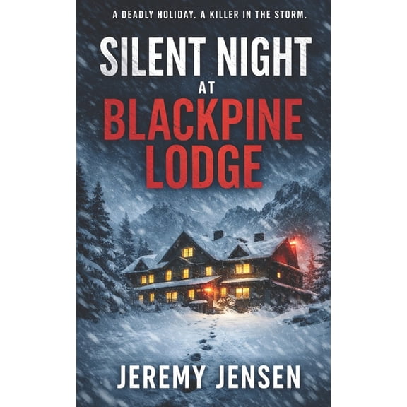 Silent Night at Blackpine Lodge: A Christmas Thriller, (Paperback)