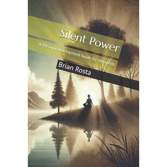 Silent Power: A Personal Development Guide for Introverts, (Paperback)
