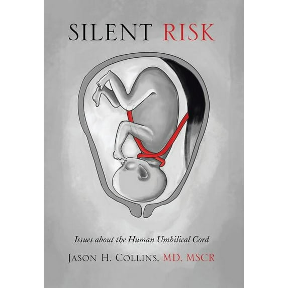 Silent Risk: Issues about the Human Umbilical Cord (Hardcover)