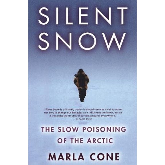 Pre-Owned Silent Snow: The Slow Poisoning of the Arctic (Paperback) 0802142591 9780802142597