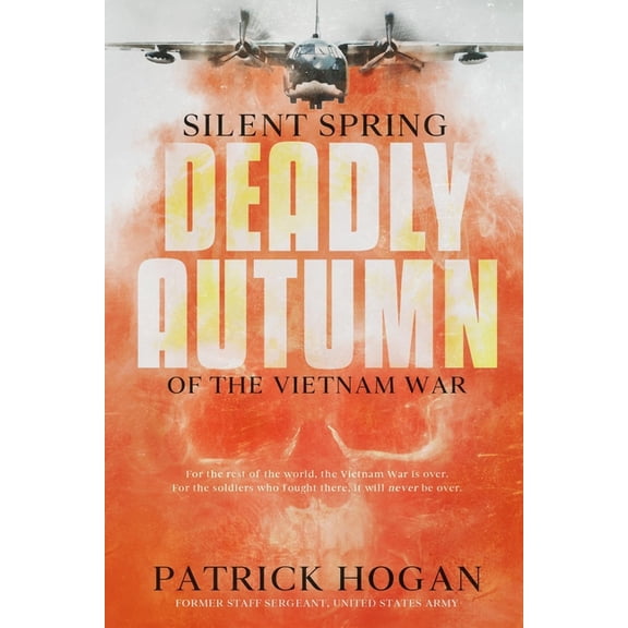 Silent Spring - Deadly Autumn of the Vietnam War: Second Edition, (Paperback)