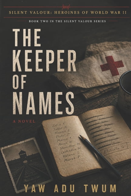 Silent Valour: Heroines of World War II The Keeper of Names, Book 2, (Paperback)