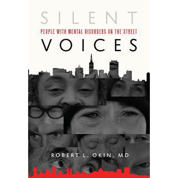 Pre-Owned Silent Voices: People with Mental Disorders on the Street (Paperback) 0996077707 9780996077705