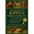 thumbnail image 1 of De Achtertuin Kippen Bijbelverzorging En Eigendom: De complete gids voor het grootbrengen van kippen in de achtertuin - , (Paperback), 1 of 1