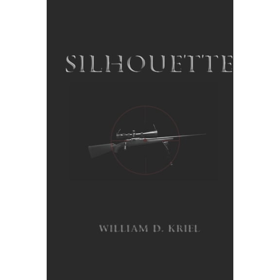 Silhouette Paperback 1673260721 9781673260724 William D. Kriel