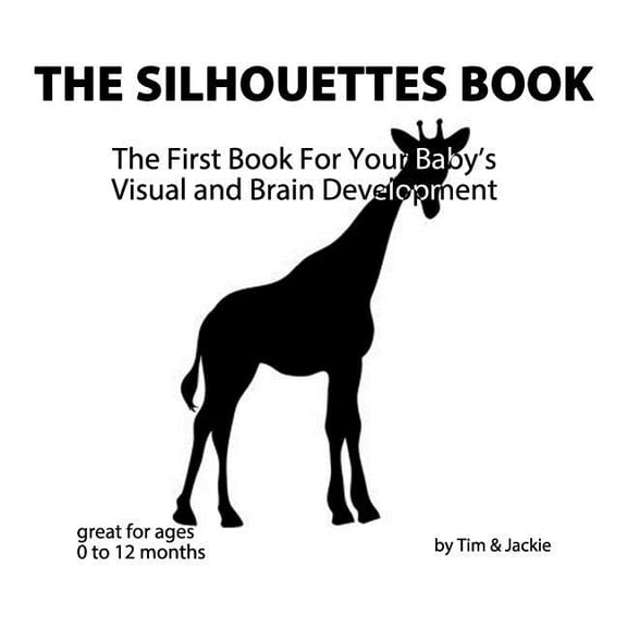 The Brain Books The Silhouettes Book: The First Book For Your Baby's Visual and Brain Development, (Paperback)