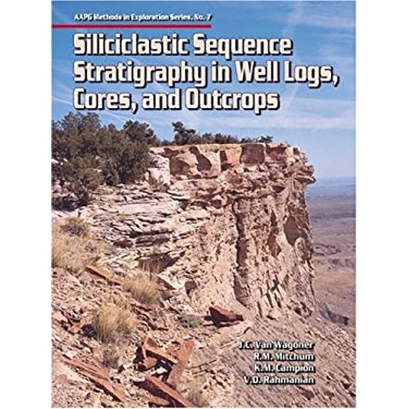 Pre-Owned Siliciclastic Sequence Stratigraphy in Well Logs, Cores, and Outcrops : Concepts for High-Resolution Correlation of Time and Facies (Hardcover) 9780891816577