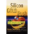 thumbnail image 1 of Silicon Gold Rush: The Next Generation of High-Tech Stars Rewrites the Rules of Business, (Hardcover), 1 of 1