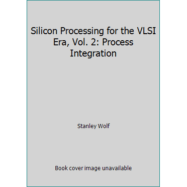 Pre-Owned Silicon Processing for the VLSI Era (Hardcover) 0961672145 9780961672140