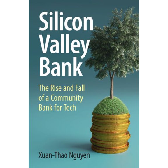 Pre-Owned Silicon Valley Bank: The Rise and Fall of a Community Bank for Tech Hardcover