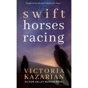 Silicon Valley Murder Swift Horses Racing Silicon Valley Murder Book 1 Paperback