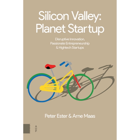 Pre-Owned Silicon Valley: Planet Startup : Disruptive Innovation, Passionate Entrepreneurship and High-Tech Startups 9789462982802 Used