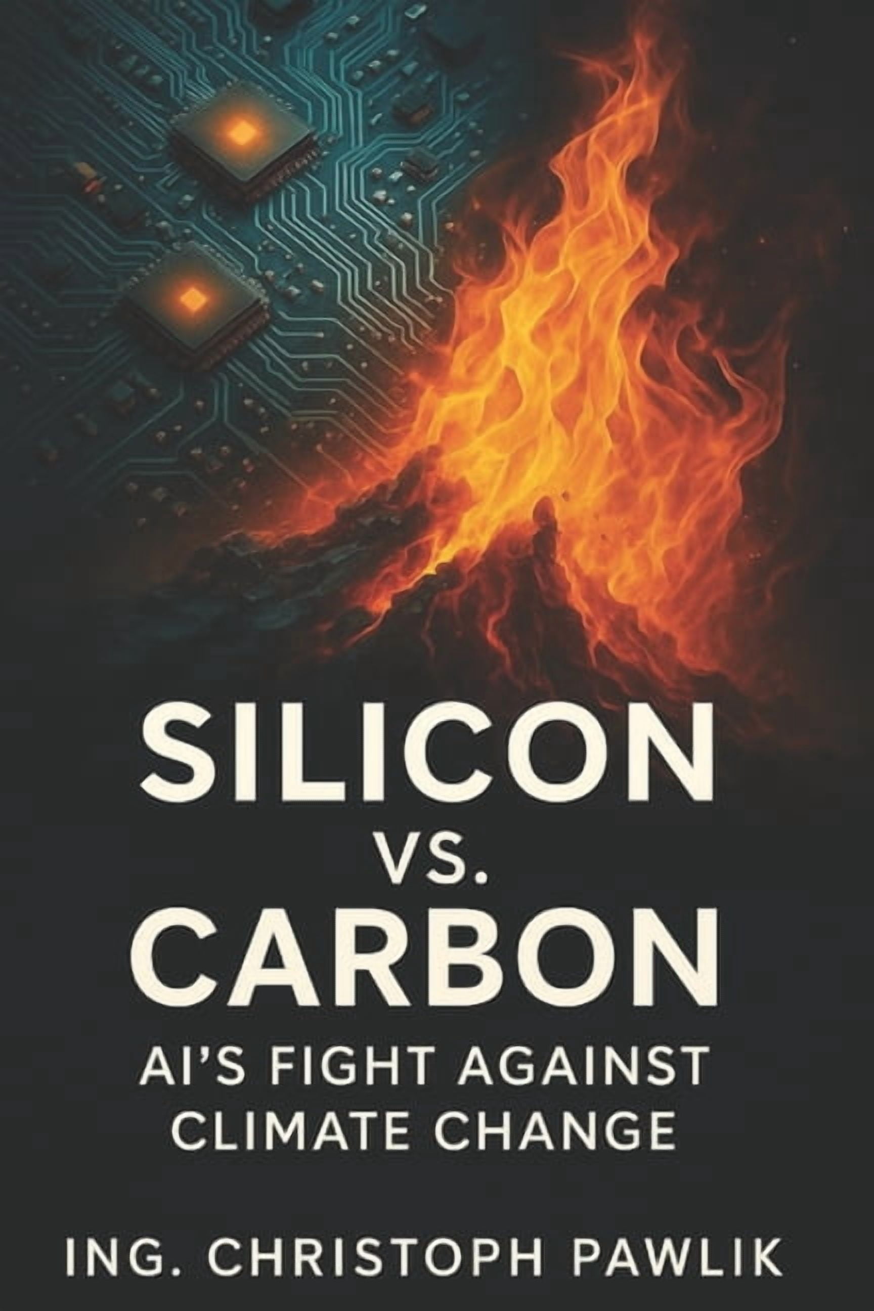 Silicon vs. Carbon: AI's fight against climate change, (Paperback)