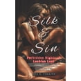 thumbnail image 1 of Silk &amp; Sin Forbidden Nights of Lesbian Lust: XXX Sensual Secrets - Forbidden 10 Tales of Desire and Seductive Bedtime Er, (Paperback), 1 of 1