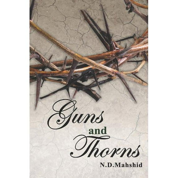 Guns and Thorns: Silk and Roses Book Two (Paperback) by Nasim Najafi