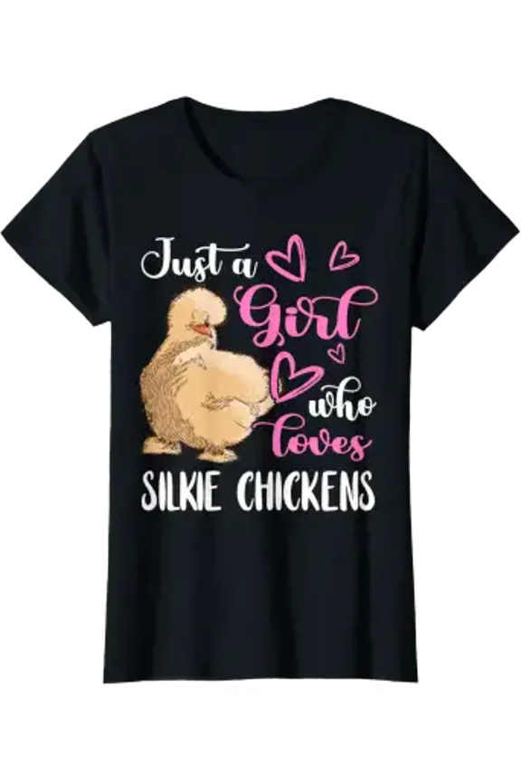 Silkie Chicken Just A Girl Smooth Cuddly Bird Silk Chicken T-Shirt