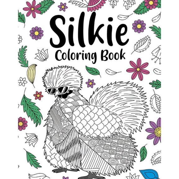 Silkie Coloring Book: Adult Crafts & Hobbies Books, Floral Mandala Pages, Zentangle Picture, (Paperback)