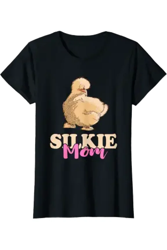 Silkie Mom Silky Chicken Smooth Cuddly Bird Silkie Chicken T-Shirt