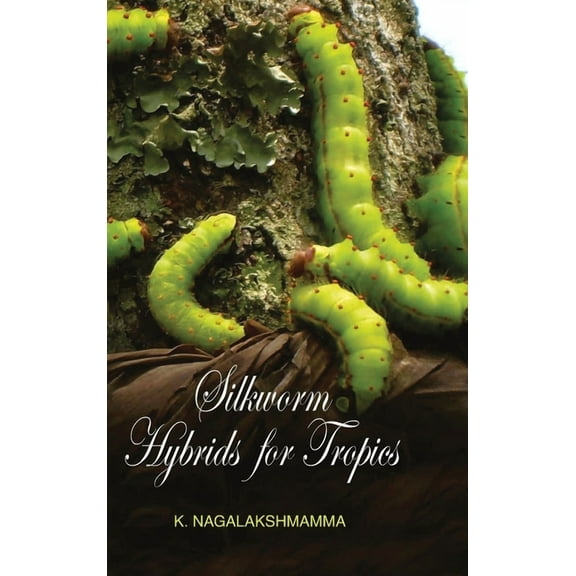 Silkworm Hybrids for Tropics (Hardcover)