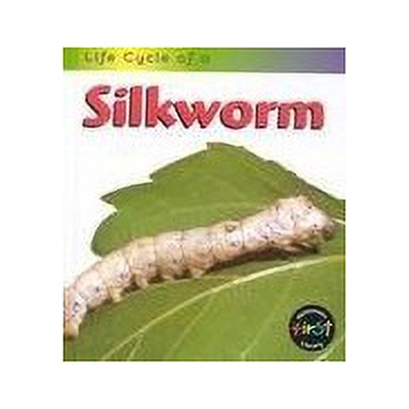 Pre-Owned Silkworm Life Cycle of a . Library Binding Ron Fridell, Patricia Walsh