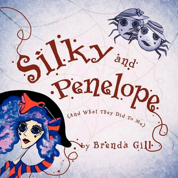 Silky and Penelope: (And What They Did To Me), (Paperback)