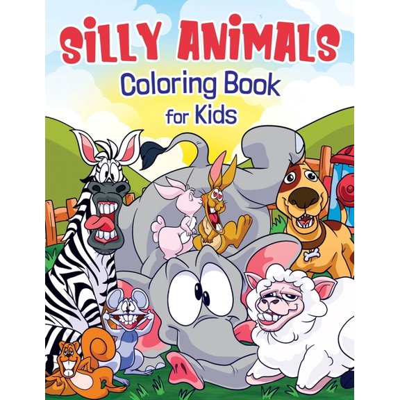 Silly Animals Coloring Book for Kids : Hilarious Animals Like You've Never Seen Before! (Paperback)