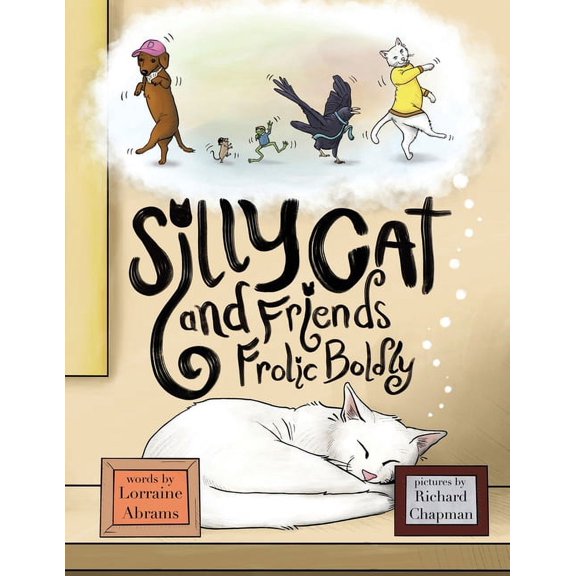 Silly Cat and Friends Frolic Boldly, (Paperback)