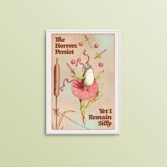 Silly Frog Tightrope Art Print – The Horrors Persist, Yet I Remain Silly Funny Wall Decor, Unframed Poster