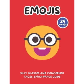 Silly Glasses and Concerned Faces: Emoji Image Guide, (Paperback)