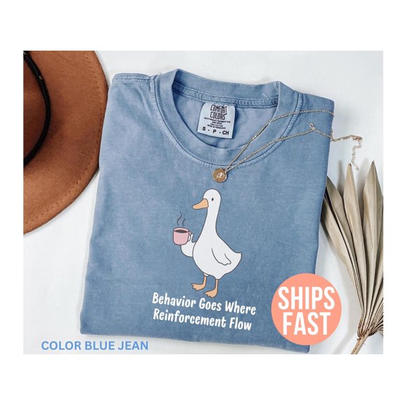 Silly Goose Behavior Goes Where Reinforcement Flows Shirt Behavior Specialist Shirt Therap