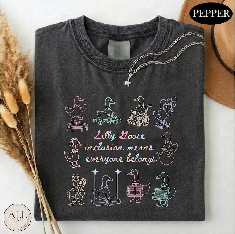 Silly Goose Inclusion Means Everyone Belongs Shirt, Autism Shirt, Sped Teacher T-shirt, Autism Awareness Shirt, Choose Inclusion Tee, Special Ed Gift