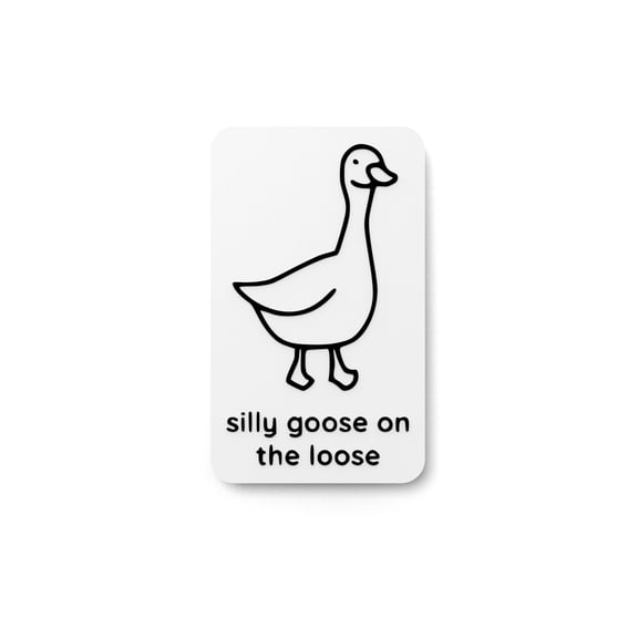 Silly Goose On The Loose | Funny sign For Home or Office