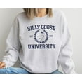 thumbnail image 1 of Silly Goose University Sweatshirt, Unisex Silly Goose University Sweatshirt, Funny Men's Sweatshirt, Funny Gift for Guys, Funny Goose Sweatshirt, 1 of 2