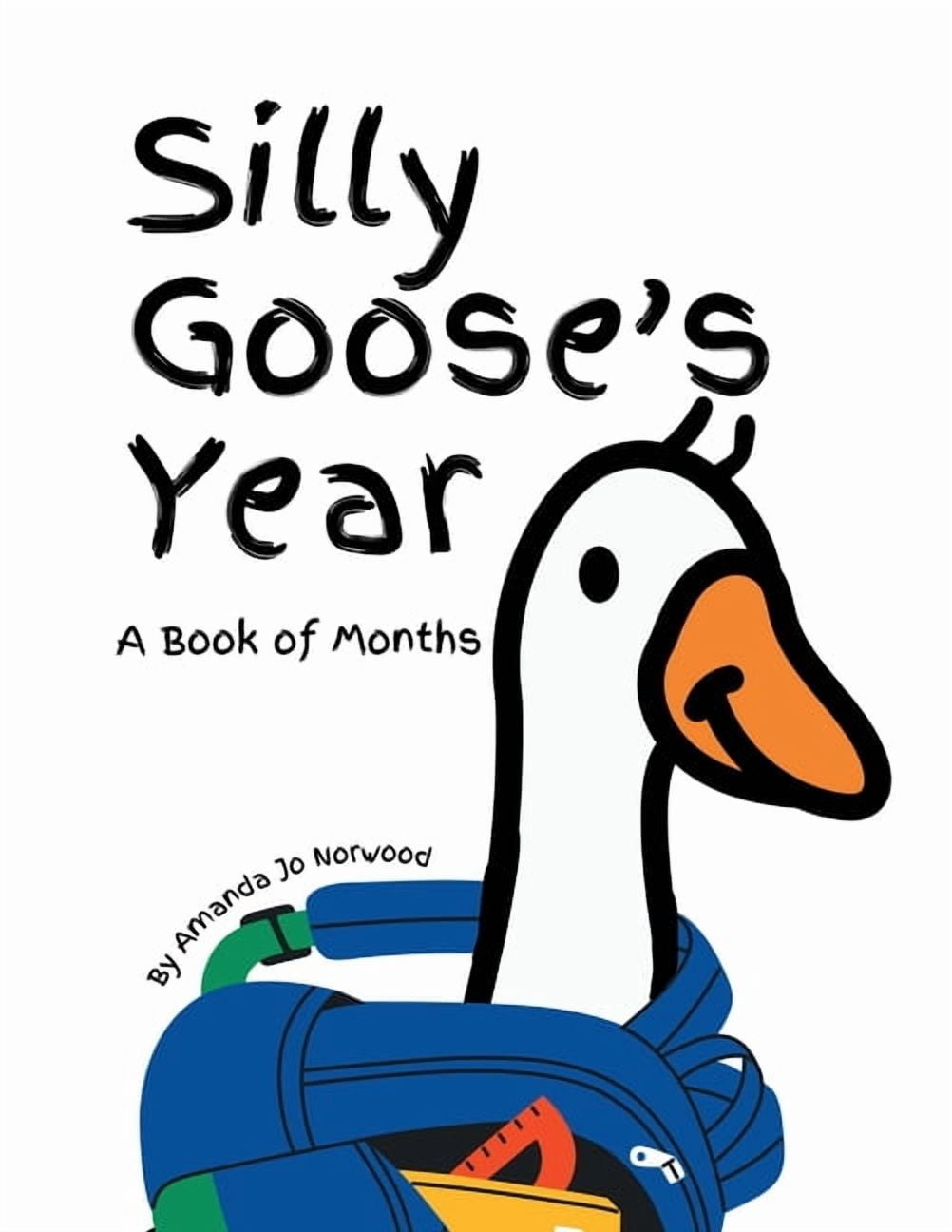 Silly Goose's Year: A Book of Months, (Paperback)