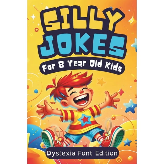 Fun Reading Silly Jokes For 8 Year Olds (Dyslexia Font Edition): 300+ of Funny, Kid-Approved Jokes for Hours of Laughter and Reading, (Paperback)