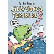 Silly Jokes The Big Book of Silly Jokes for Kids 2 800+ Jokes, Paperback