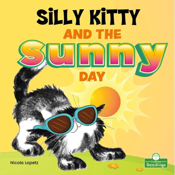 Silly Kitty and the Sunny Day, (Paperback)