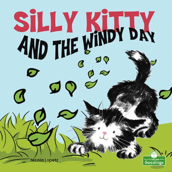 Silly Kitty and the Windy Day (Paperback) by Nicola Lopetz