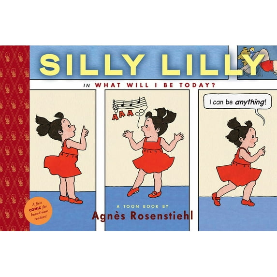 Silly Lilly: Silly Lilly in What Will I Be Today?: Toon Books Level 1 (Hardcover)