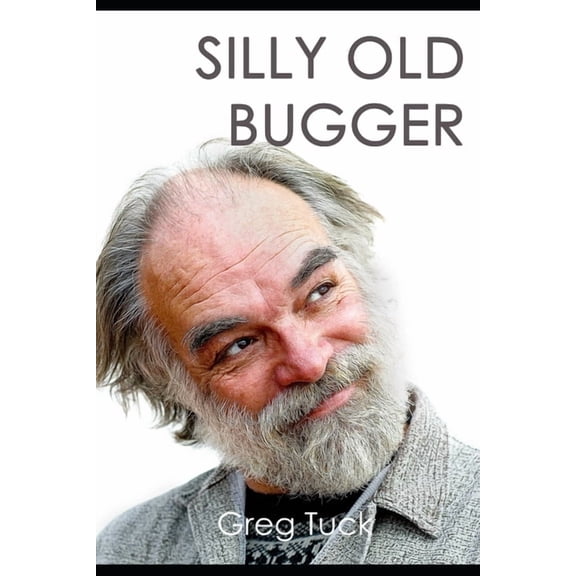 Silly Old Bugger, (Paperback)