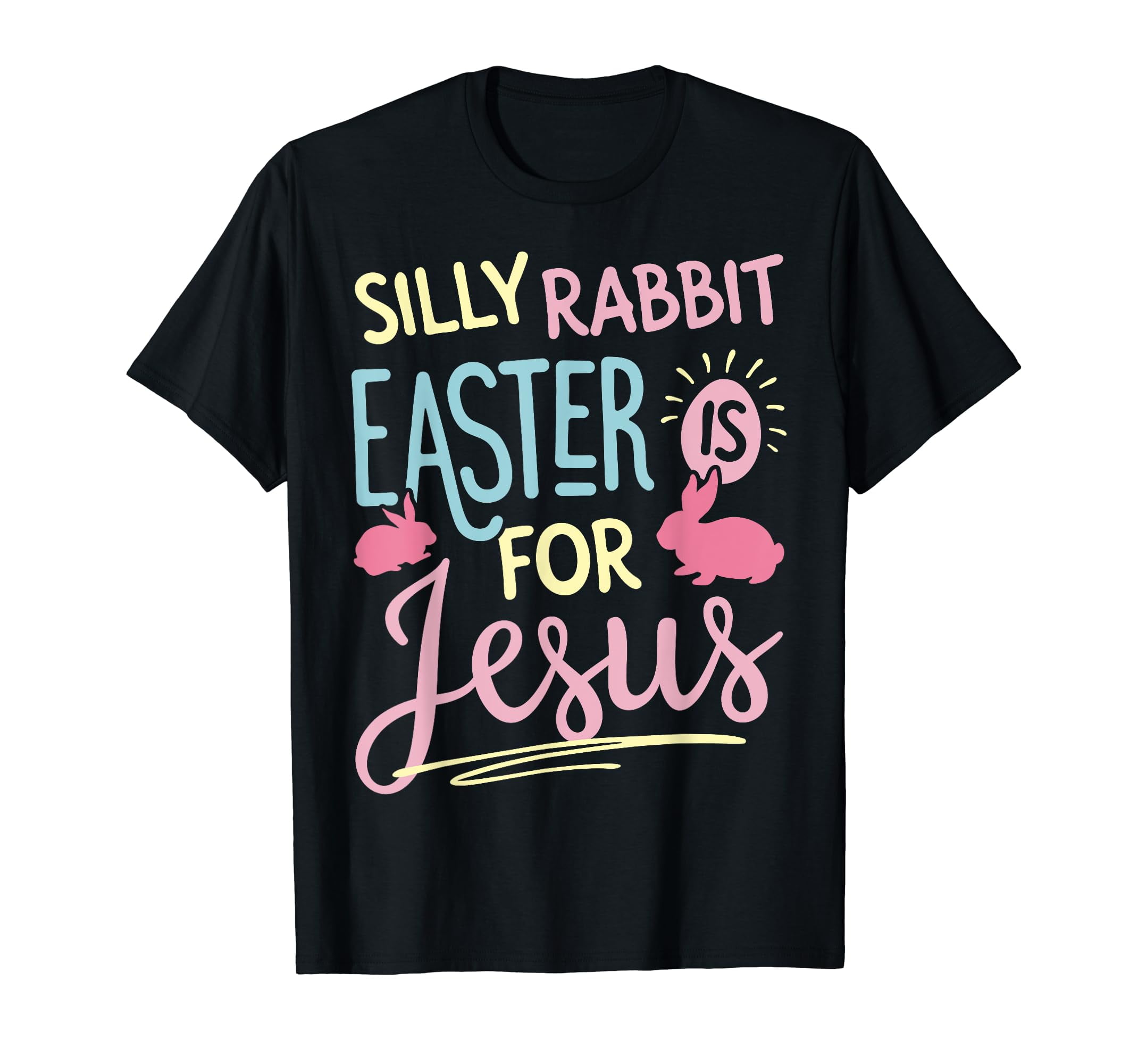 Silly Rabbit Easter Is For Jesus Kids Boys Girls Funny Gifts Men Women ...