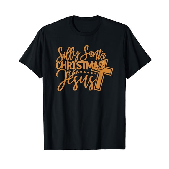Silly Santa Christmas is For Jesus T-Shirt